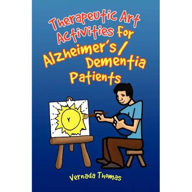 Therapeutic Art Activities For Alzheimer's/Dementia Patients