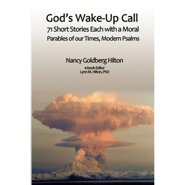 God's Wake-Up Call: 71 short stories, each with a moral. Parables for our Times, Modern Psalms