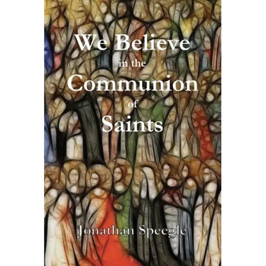 We Believe in the Communion of Saints
