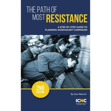 The Path of Most Resistance: A Step-by-Step Guide to Planning Nonviolent Campaigns, 2nd Edition