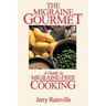 The Migraine Gourmet: A Guide to Migraine-Free Cooking