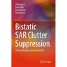 Bistatic Sar Clutter Suppression: Theory, Method, and Experiment