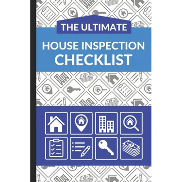 The Ultimate House Inspection Checklist: First Time Home Buyers Guide for Home Purchase, Property Inspection Checklist, House Flipping Book, Real Esta