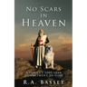 No Scars in Heaven: A family's 1000-year commitment to God