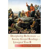 Come Follow Me: Discipleship Reflections on the Sunday Gospel Readings for Liturgical Year B