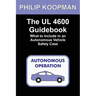 The UL 4600 Guidebook: What to Include in an Autonomous Vehicle Safety Case