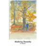 Walking Sweetly
