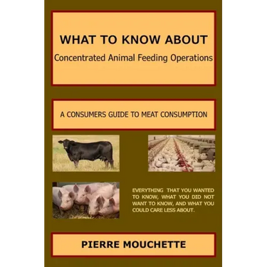 WHAT TO KNOW ABOUT - Concentrated Animal Feeding Operations: A Consumers Guide to Meat Consumption