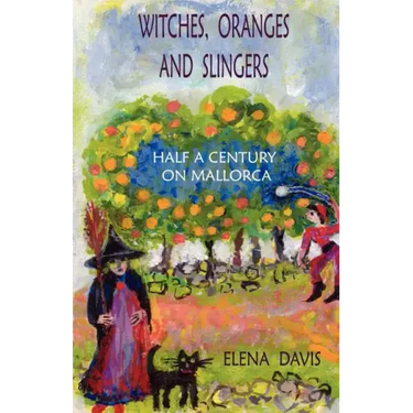 Witches, Oranges and Slingers: Half a Century on Mallorca