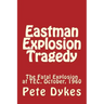 Eastman Explosion Tragedy: The Fatal Explosion at TEC, October, 1960