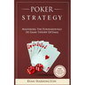 Poker Strategy: Mastering the Fundamentals of Game Theory Optimal