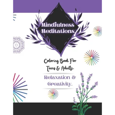 Mindfulness Meditations: 31 Days of Mindfulness Meditations & Adult Coloring to Treat Anxiety, Relieve Stress & Improve Mental Health.