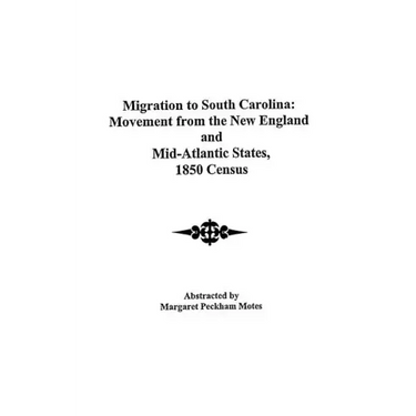 Migration to South Carolina: Movement from New England and Mid-Atlantic States, 1850 Census