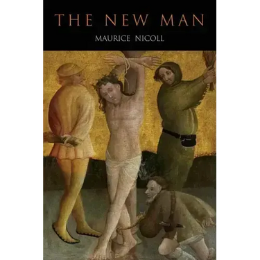 New Man: An Interpretation of Some Parables and Miracles of Christ