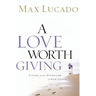 A Love Worth Giving