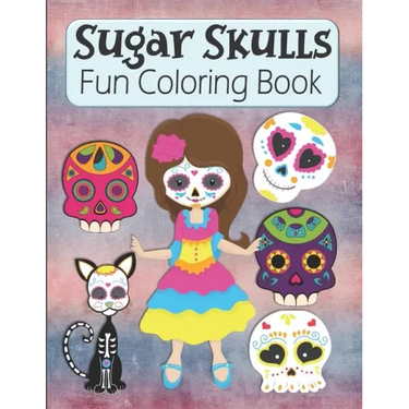 Sugar Skulls Fun Coloring Book: Large Image Cute Sugar Skulls Coloring Activity Book For Kids Ages 4-8 - Fun Skull Candy Halloween Gift For Kids