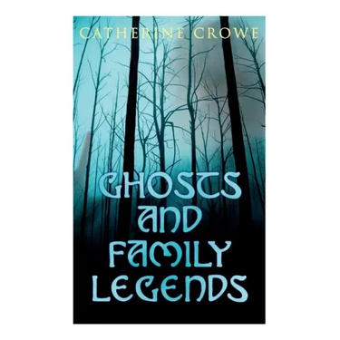 Ghosts and Family Legends: Horror Stories & Supernatural Tales