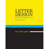 Letter Design in the Graphic Arts