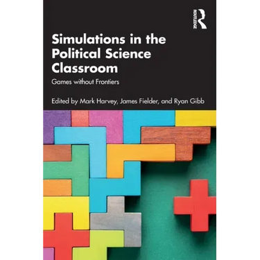 Simulations in the Political Science Classroom: Games without Frontiers