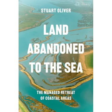 Land Abandoned to the Sea: The Managed Realignment of Coastal Areas