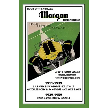 Book of the Vintage Morgan Three Wheeler 1911-1952 All Matchless & J.A.P. V-Twin & Ford 4 Cylinder Models