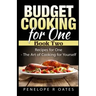 Budget Cooking for One - Book Two: Recipes for One - The Art of Cooking For Yourself