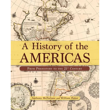 A History of the Americas: From Prehistory to the 21st Century