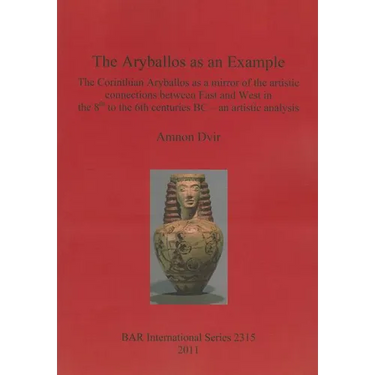 The Aryballos as an Example: The Corinthian Aryballos as a mirror of the artistic connections between East and West in the 8th to the 6th centuries