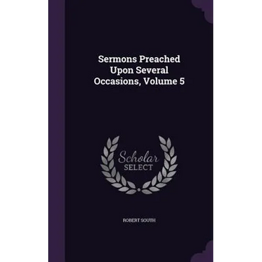 Sermons Preached Upon Several Occasions, Volume 5