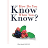 How Do You Know When You Know?