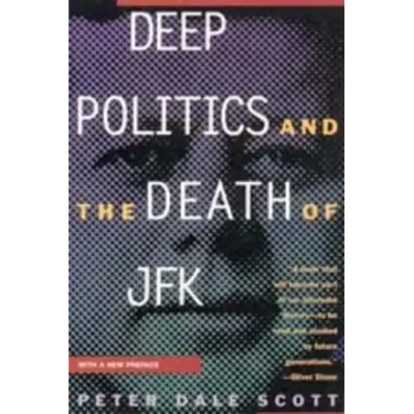 Deep Politics and the Death of JFK