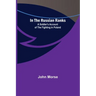 In the Russian Ranks; A Soldier's Account of the Fighting in Poland
