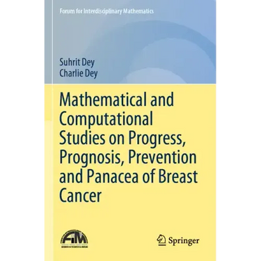 Mathematical and Computational Studies on Progress, Prognosis, Prevention and Panacea of Breast Cancer