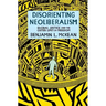Disorienting Neoliberalism: Global Justice and the Outer Limit of Freedom