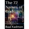 The 72 Names of God: The 72 Keys To Transformation
