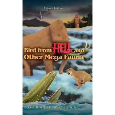 Bird From Hell And Other Mega Fauna: Second Edition