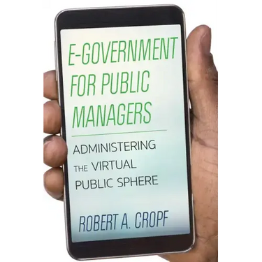E-Government for Public Managers: Administering the Virtual Public Sphere