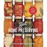 Ball Complete Book of Home Preserving: 400 Delicious and Creative Recipes for Today