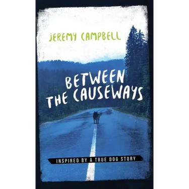 Between the Causeways: Inspired by a true dog story