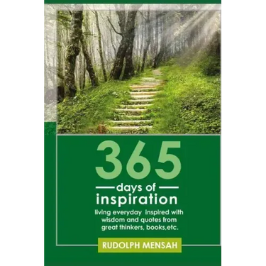 365 Days of Inspiration: Living Everyday Inspired with Wisdom and Quotes from Great Thinkers, Books, Etc.