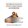 The Pro Se Litigant's Civil Litigation Handbook: How to Represent Yourself in a Civil Lawsuit
