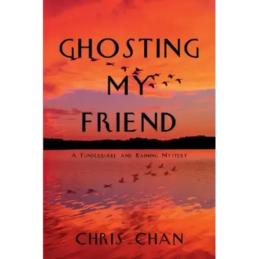 Ghosting My Friend: A Funderburke and Kaiming Mystery