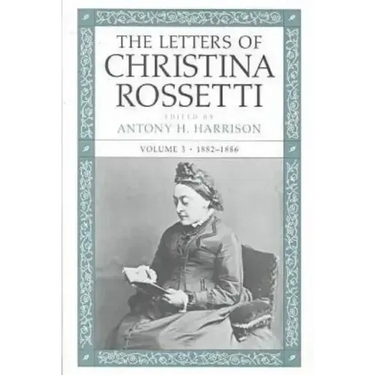 The Letters of Christina Rossetti: 1843-1873 Volume 3