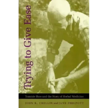 Trying to Give Ease: Tommie Bass and the Story of Herbal Medicine