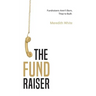 The Fundraiser: Fundraisers Aren't Born, They're Built