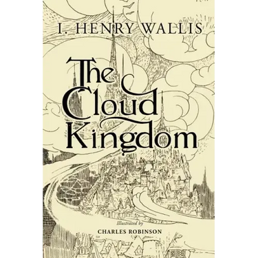 The Cloud Kingdom: Illustrated