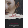 Ouch And Other Things