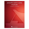 Peaceful Piano Solos Songbook: Musicals - A Collection of 30 Well-Known Pieces Arranged for Piano Solo