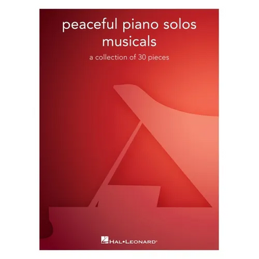 Peaceful Piano Solos Songbook: Musicals - A Collection of 30 Well-Known Pieces Arranged for Piano Solo