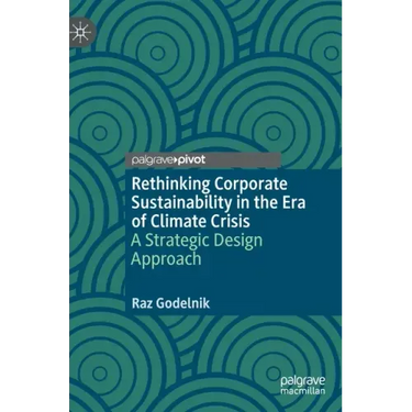 Rethinking Corporate Sustainability in the Era of Climate Crisis: A Strategic Design Approach
